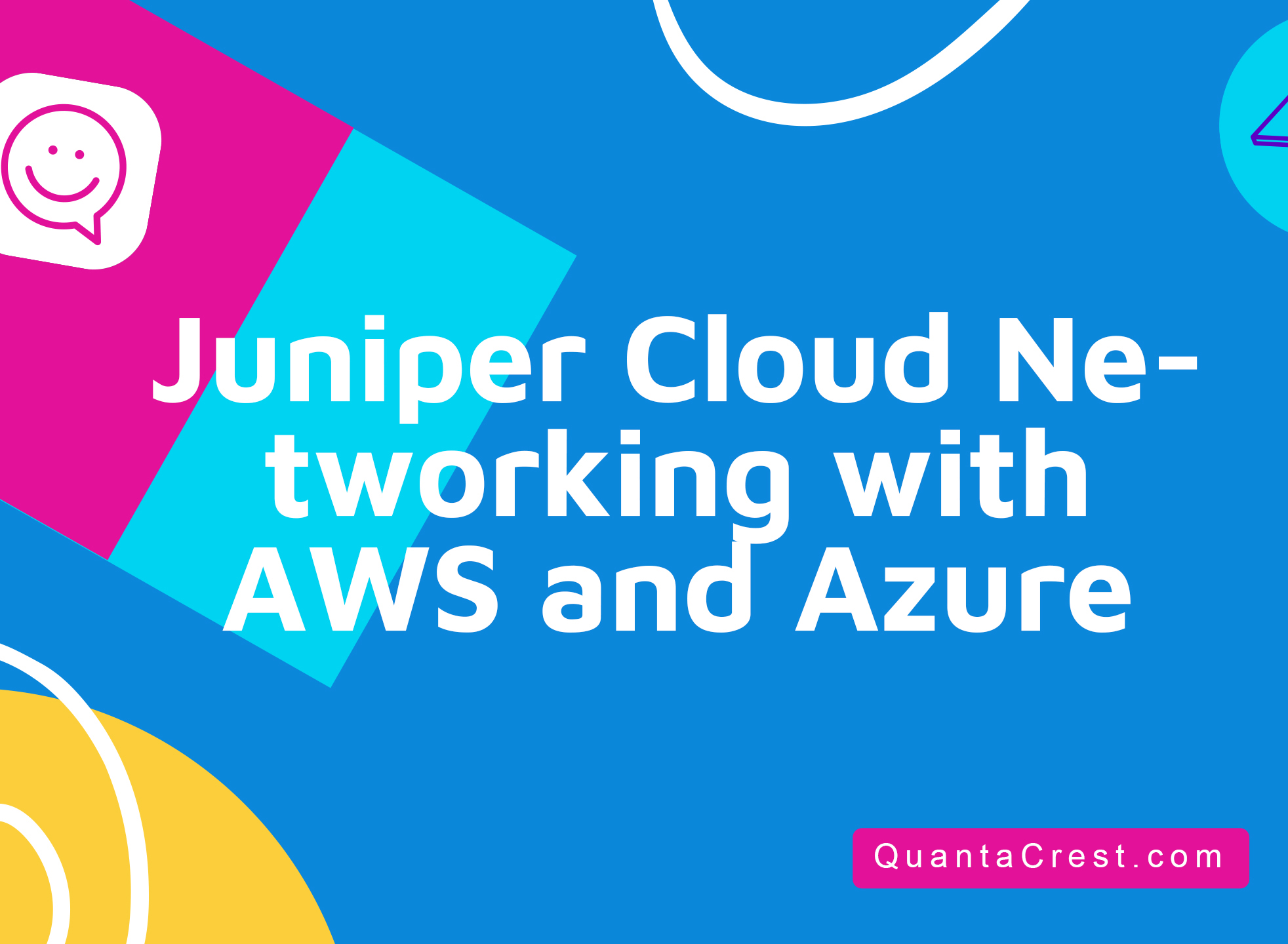 Juniper Cloud Networking with AWS and Azure